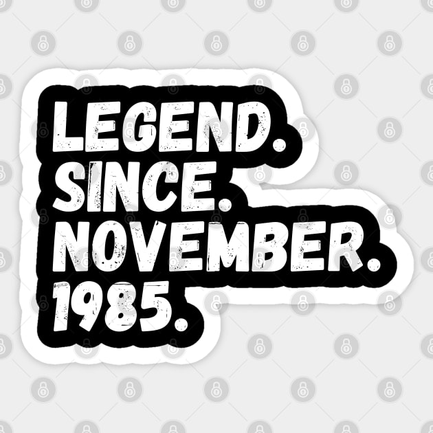 Legend Since November 1985 - Birthday Sticker by Textee Store